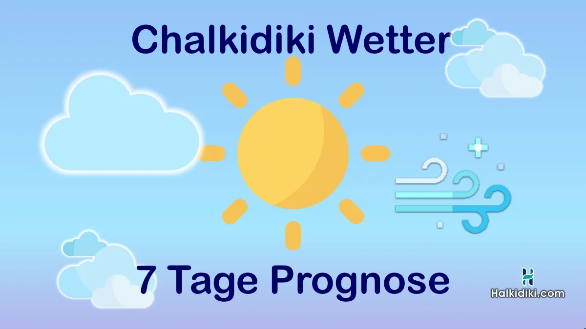 Das Wetter in Chalkidiki, 7 Tage Prognose - Halkidiki.com